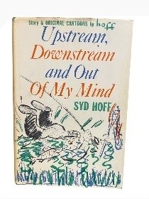 Vintage 1961 Upstream Downstream and Out of My Mind Syd Hoff Hardcover