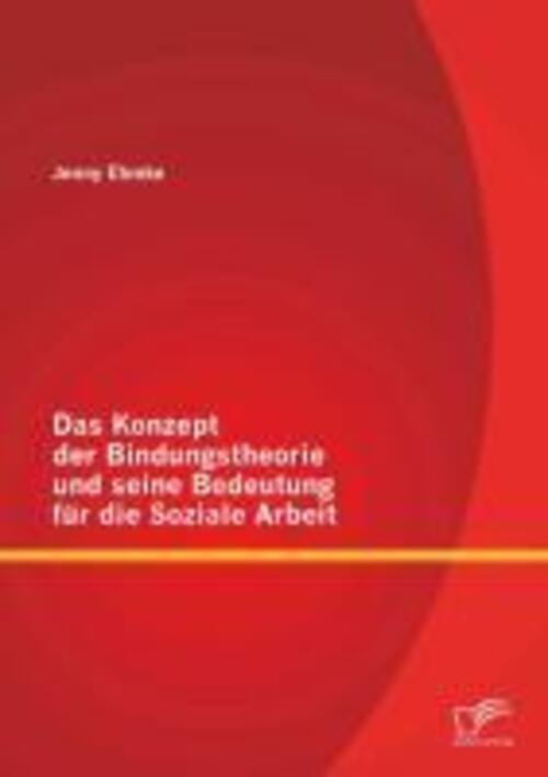 Thumbnail - Jenny Ehmke | Das Konzept Der Bindungstheorie Und Seine Bedeutung Für