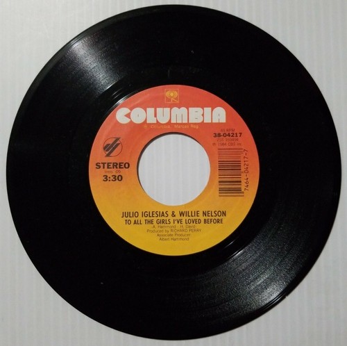 Julio Iglesias & Willie Nelson To All The Girls I've Loved Before 45 RPM 1984 - Picture 3 of 6