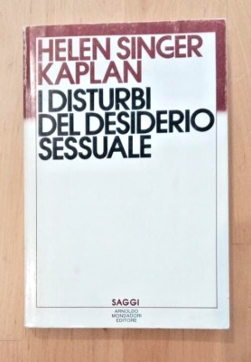 DIE STÖRUNGEN DES SEXUELLEN VERLANGENS - HELEN SINGER KAPLAN - WEISE MONDADORI 1982