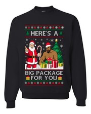 Here's A Big Package For You Santa Ugly Christmas Sweater Crewneck Sweatshirt