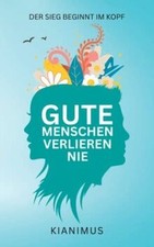 Gute Menschen verlieren nie: Der Sieg beginnt...