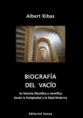 Biografa del vaco: Su historia filos?fica y cient?fica desde la Antig?edad a la