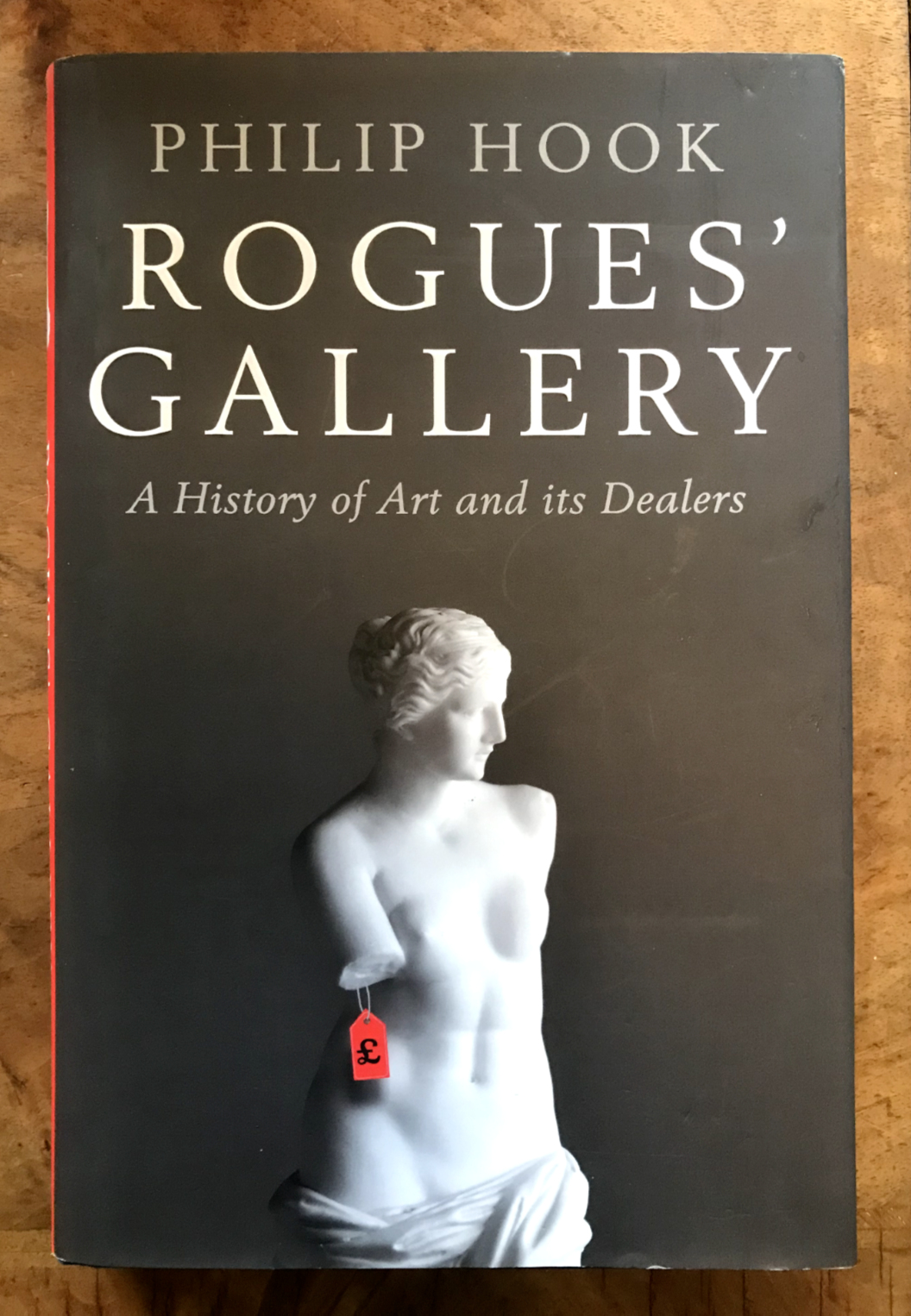 Rogues' Gallery: A History of Art and its Dealers by Philip Hook