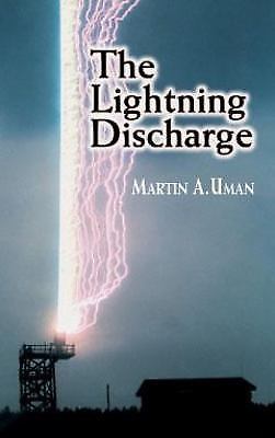 The Lightning Discharge by Uman, Martin A.