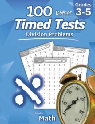 Humble Math - 100 Days of Timed Tests: Division: Grades 3-5, Math Drills, - GOOD