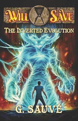 The Inverted Evolution: A Time Travel Adventure By G Sauve - New Copy - 97987...