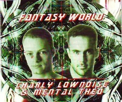 Charly Lownoise & Mental Theo Fantasy world (1996) [Maxi-CD]