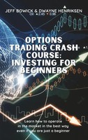 Options Trading Crash Course - Investing For Beginners Jeff Bowick (U. A.) Buch