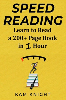 Speed Reading: Learn to Read a 200+ Page Book in 1 Buch Independently published