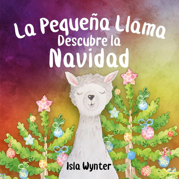 Isla Wynter / La PequeñA Llama Descubre La Navidad9781913556181-image