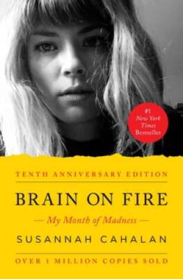 Brain on Fire: My Month of Madness - Paperback By Cahalan, Susannah - ACCEPTABLE