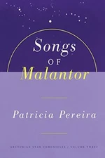 The Songs of Malantor: Intergalactic Seed Messages for the People of Planet E-,