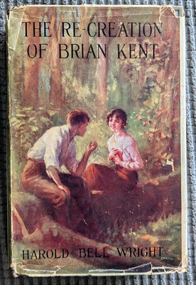 The Re-Creation of Brian Kent * Harold Bell Wright 1919 Hardcover DJ Sitting