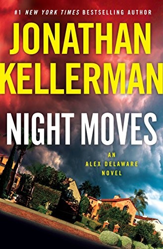 Night Moves: An Alex Delaware Novel By Jonathan Kellerman. 9780345541468