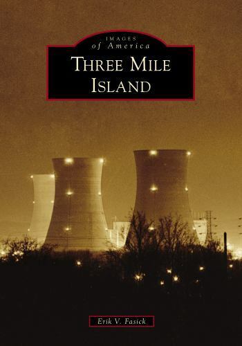 NEW Three Mile Island by Erik V. Fasick 2019 Images of America Nuclear Reactor - Picture 1 of 1