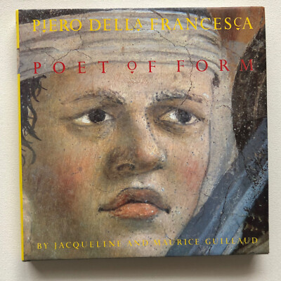 Piero della Francesca Poet of Form by Jacqueline Guillaud|Maurice Guilland