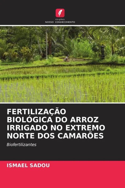 Ismael Sadou | FertilizaÇÃO BiolÓGica Do Arroz Irrigado No Extremo Norte Dos...-image
