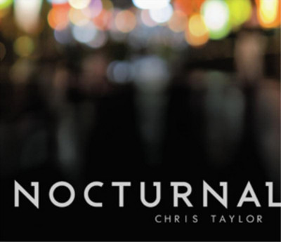 Chris Taylor Nocturnal (CD) Album