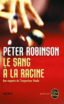 Le Sang a la Racine Ldp Policiers French Edition P Robinson