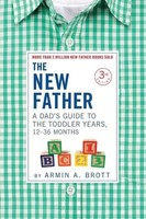 A Dad's Guide To The Toddler Years, 12-36 Months | The New Father | Brott | Buch