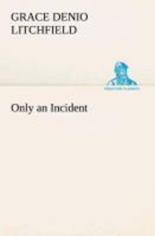 Thumbnail - Only An Incident | Grace Denio Litchfield | Taschenbuch | Paperback |