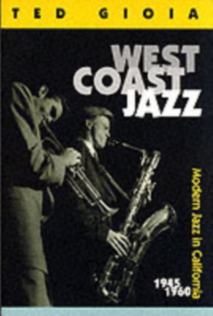 Gioia T West Coast Jazz by Ted Gioia PAPERBACK 9780520217294
