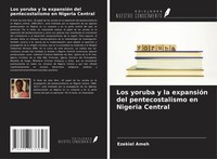 Ezekiel Ameh | Los Yoruba Y La ExpansióN Del Pentecostalismo En Nigeria Central