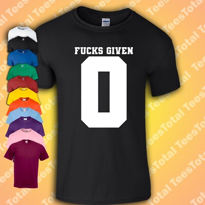 Zero 0 Fu*ks Given T-Shirt Fun Zero Fu*ks Fu*k Geek