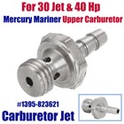 Carburetor Jet For 30 Jet & 40 HP Mercury Mariner Upper Carburetor #1395-823621