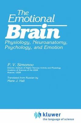 Emotions, Personality, and Psychotherapy Ser.: Emotional Brain : Physiology,...