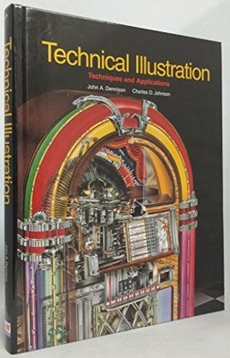 Technical Illustration: Techniques ..., Johnson, Charle
