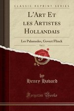 L''Art Et les Artistes Hollandais, Vol. 2: Les Pal