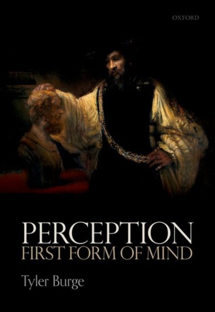 Perception First Form of Mind by Tyler  Burge HARDBACK 9780198871002