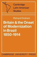 R. Graham (U. A.) | Britain And The Onset Of Modernization In Brazil 1850-1914