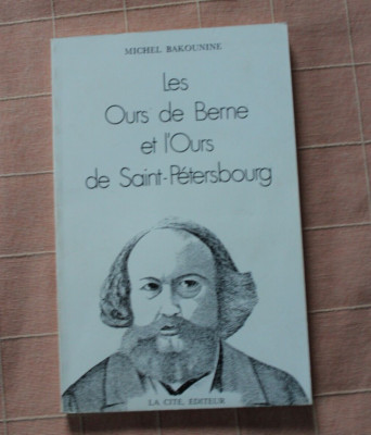 Les Ours de Berne et l`Ours de Saint Petersbourg - Michel Bakounine - 1972