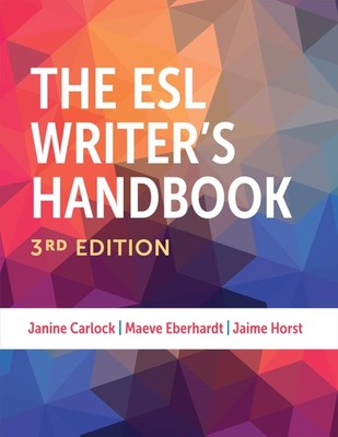 The ESL Writer's Handbook, 3rd Edition by Carlock
