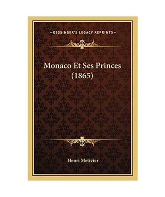 Monaco Et Ses Princes [1865], Metivier, Henri