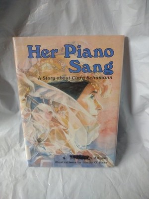 Her Piano Sang: A Story About Clara Schumann (Creative Minds Biography) 1997