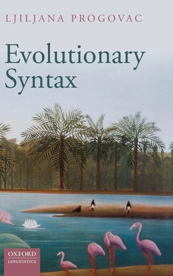 EVOLUTIONARY SYNTAX SEL 20 C | Progovac | Buch | Gebunden | Englisch | 2015