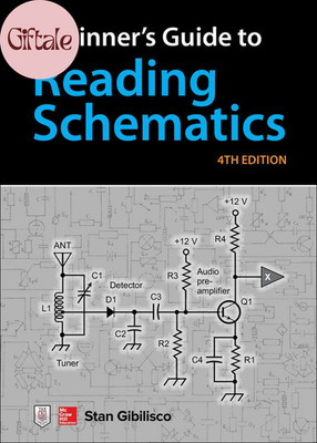 Beginner'S Guide to Reading Schematics, Fourth Edition