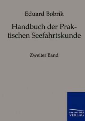 Handbuch Der Praktischen Seefahrtskunde