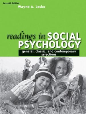 Readings in Social Psychology: General, Classic, and Contemporary Selections...