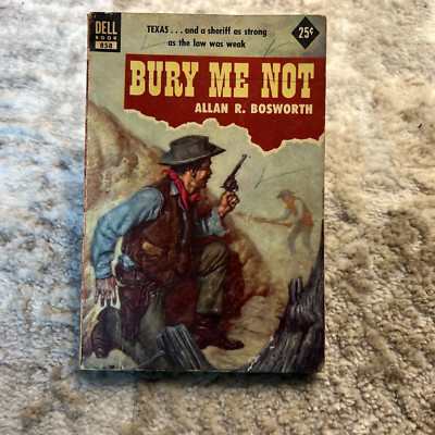 Bury Me Not Western Paperback Book by Allan R. Bosworth from Dell Books 1948