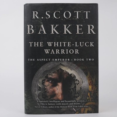 The White Luck Warrior: The Aspect Emperor by R Scott Bakker, 1st/First HC