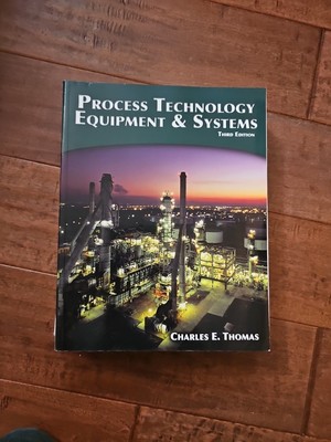 Process Technology Equipment and Systems by Charles E. Thomas (2010, Trade Pape