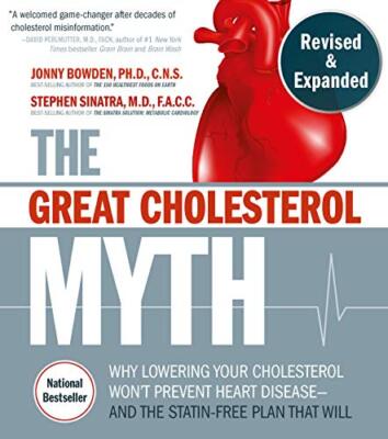 The Great Cholesterol Myth, Revised and Expanded: Why Lowering Your Cholester...