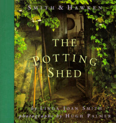 The Potting Shed (Smith & Hawken) - Hardcover By Smith, Linda Joan - GOOD