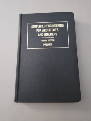 Simplified Engineering for Architects and Builders, Fourth Edition, Parker Book