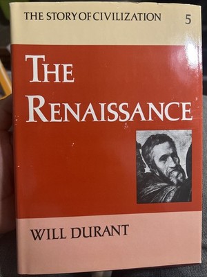 The Story of The Civilization 5 The Renaissance by Durant Will